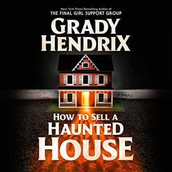 How to Sell a Haunted House Grady Hendrix 2023 Horror Audiobook miok