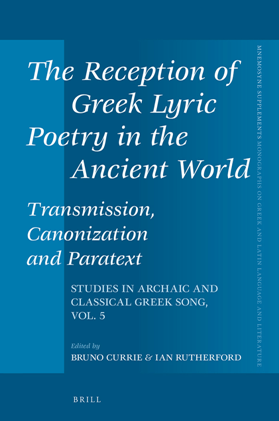 The Reception of Greek Lyric Poetry in the Ancient World Transmission Canonization and Paratext