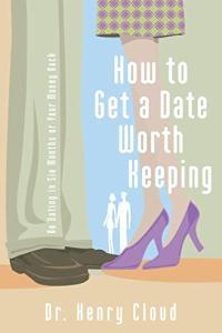 How to Get a Date Worth Keeping by Henry Cloud EPUB