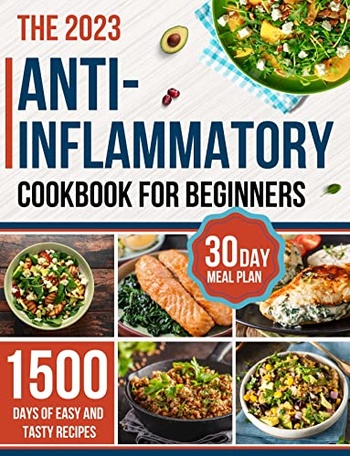Anti inflammatory Cookbook for Beginners 1500 Days of Easy and Tasty Anti inflammatory Recipes