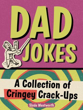 Dad Jokes A Collection of Cringey Crack Ups