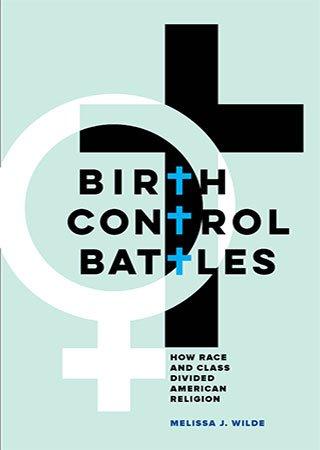 FreeCourseWeb Birth Control Battles How Race and Class Divided American Religion