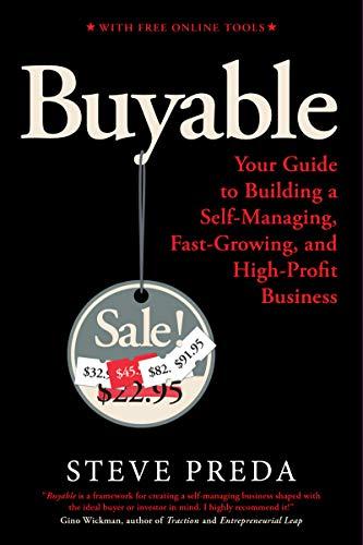 Buyable Your Guide to Building a Self Managing Fast Growing and High Profit Business
