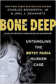 Bone Deep Untangling the Betsy Faria Murder Case by Charles Bosworth EPUB