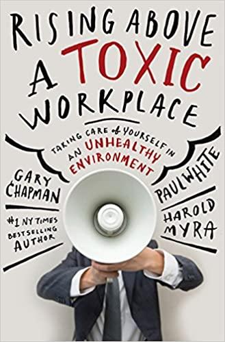 Rising Above a Toxic Workplace Taking Care of Yourself in an Unhealthy Environment MOBI