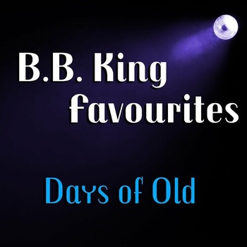 B B King Days Of Old B B King Favourites 2022 FLAC PMEDIA