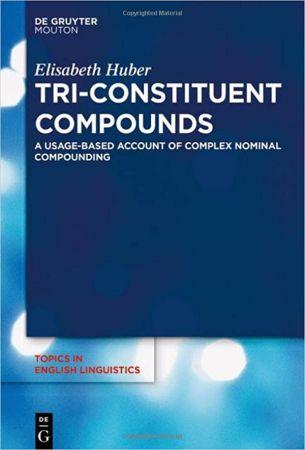 Tri Constituent Compounds A Usage Based Account of Complex Nominal Compounding