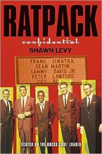 Rat pack confidential Frank Dean Sammy Peter Joey the last great showbiz party