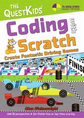 Coding With Scratch Create Fantastic Driving Games In Easy Steps