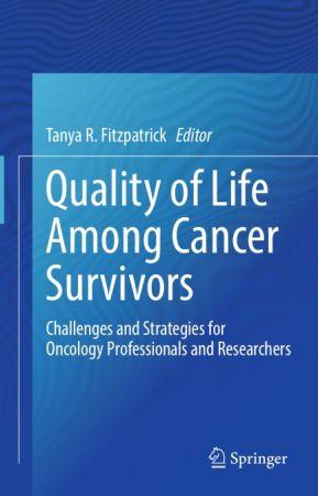 Quality of Life Among Cancer Survivors Challenges and Strategies for Oncology Professionals and Researchers