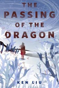The Passing of the Dragon by Ken Liu EPUB