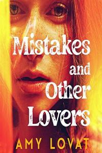 Amy Lovat Mistakes and Other Lovers
