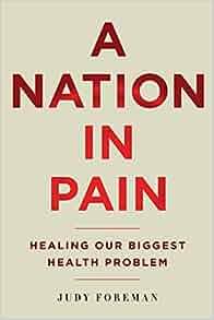 Nation in Pain Healing Our Biggest Health Problem by Judy Foreman EPUB