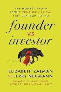 Founder Vs Investor The Honest Truth about Venture Capital from Startup to IPO by Elizabeth Joy Za