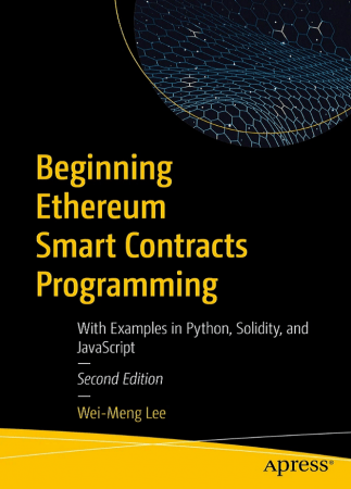 Beginning Ethereum Smart Contracts Programming With Examples in Python Solidity and JavaScript