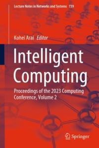 Intelligent Computing Proceedings of the 2023 Computing Conference Volume 2 CourseWikia