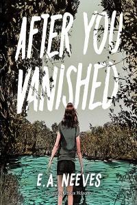 E A Neeves After You Vanished