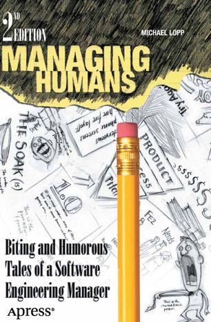 FreeCourseWeb Managing Humans Biting and Humorous Tales of a Software Engineering Manager 2nd Edition