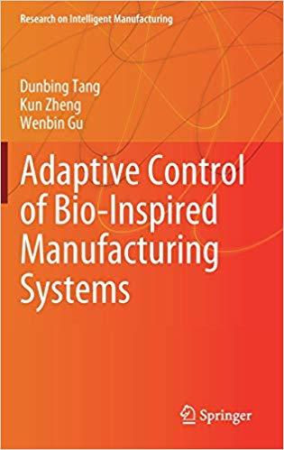 FreeCourseWeb Adaptive Control of Bio Inspired Manufacturing Systems
