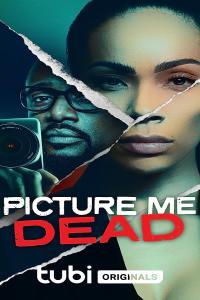 Picture Me Dead 2023 TUBI WEB DL AAC 2 0 H 264 PiRaTeS TGx