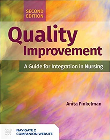 DevCourseWeb Quality Improvement A Guide for Integration in Nursing A Guide for Integration in Nursing 2nd Edition