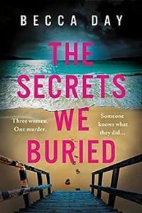 The Secrets We Buried by Becca Day EPUB