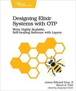 FreeCourseWeb Designing Elixir Systems With OTP Write Highly Scalable Self healing Software with Layers PDF