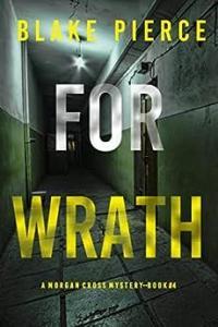 For Wrath Morgan Cross FBI 4 by Blake Pierce EPUB
