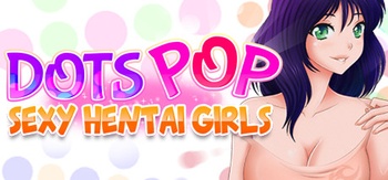 Dots Pop Sexy Hentai Girls