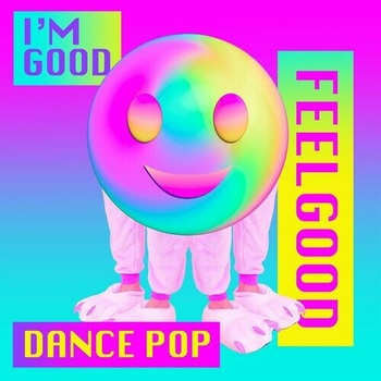 Various Artists I m Good Feelgood Dance Pop 2023 Mp3 320kbps PMEDIA
