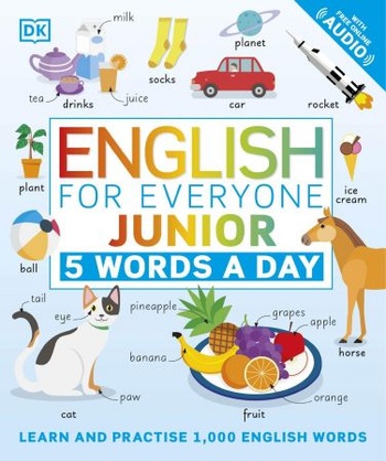 English for Everyone Junior 5 Words a Day Learn and Practise 1 000 English Words English for Ever