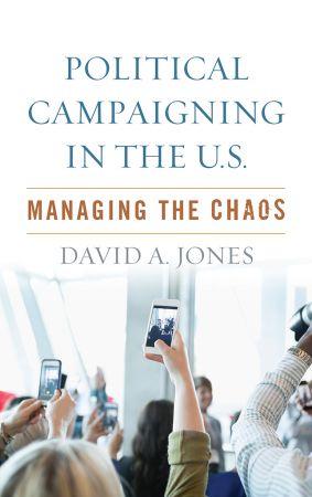FreeCourseWeb Political Campaigning in the U S Managing the Chaos