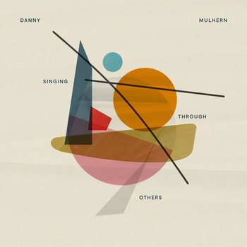 Danny Mulhern Singing Through Others 2022 24Bit 96kHz FLAC PMEDIA