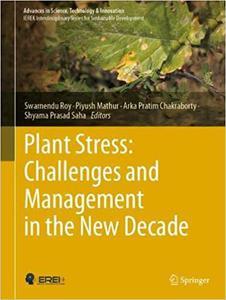 Plant Stress Challenges and Management in the New Decade