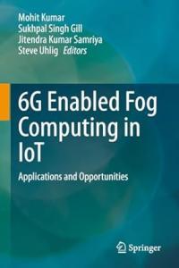 6G Enabled Fog Computing in IoT Applications and Opportunities DevCourseWeb