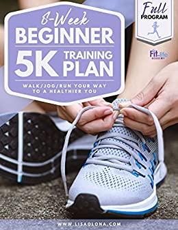 8 Week Beginner 5K Training Plan Full color