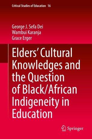 Elders Cultural Knowledges and the Question of Black African Indigeneity in Education