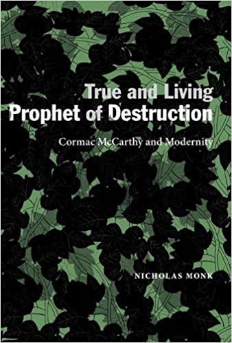 CourseWikia True and Living Prophet of Destruction Cormac McCarthy and Modernity
