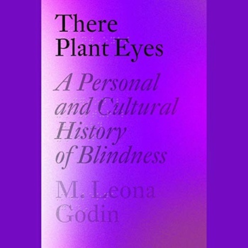 There Plant Eyes M Leona Godin 2021 Memoirs Audiobook miok