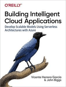FreeCourseWeb Building Intelligent Cloud Applications Develop Scalable Models Using Serverless Architectures with Azure True PDF