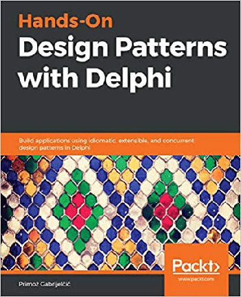FreeCourseWeb Hands On Design Patterns with Delphi Build apps using idiomatic extensible concurrent design patterns in Delphi True PDF