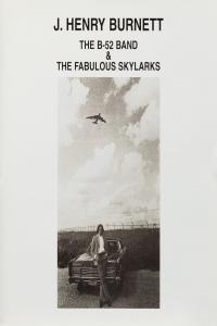 T Bone Burnett The B 52 Band the Fabulous Skylarks 1972 1998