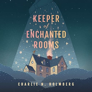 Keeper of Enchanted Rooms Whimbrel House Book 1 Charlie N Holmberg 2022 Fantasy Audiobook