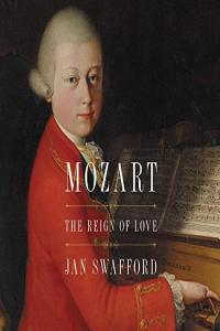 Mozart The Reign of Love by Jan Swafford EPUB