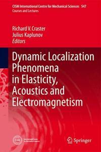 Dynamic Localization Phenomena in Elasticity Acoustics and Electromagnetism FreeCourseWeb