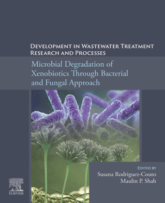Development in Wastewater Treatment Research and Processes Microbial Degradation of Xenobiotics through Bacterial True ePUB