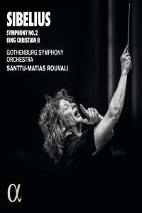 Sibelius Symphony No 2 King Christian II Göteborgs Symfoniker Santtu Matias Rouvali