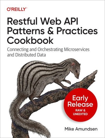 Restful Web API Patterns and Practices Cookbook Early Fourth Release