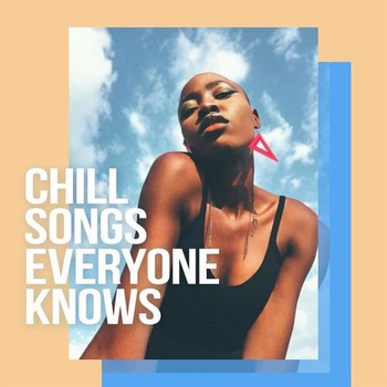 Various Artists Chill Songs Everyone Knows 2023 Mp3 320kbps PMEDIA