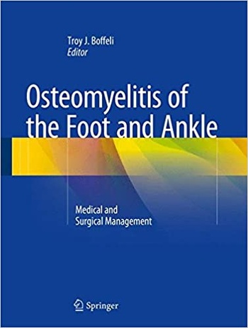FreeCourseWeb Osteomyelitis of the Foot and Ankle Medical and Surgical Management